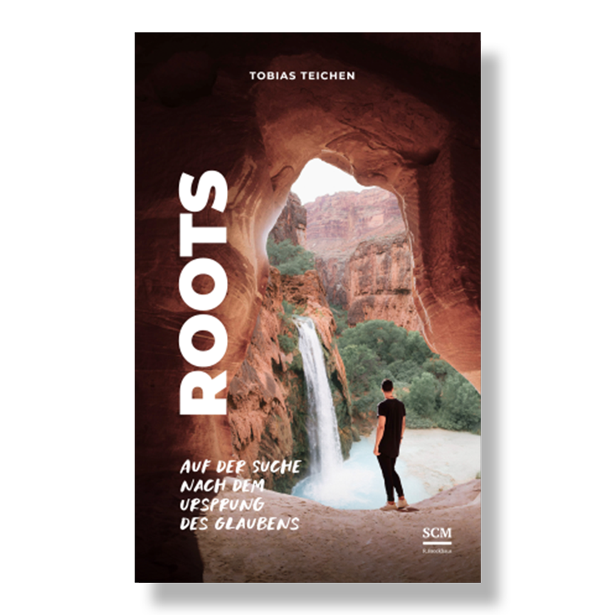 Roots - Auf der Suche nach dem Ursprung des Glaubens (2. Auflage)